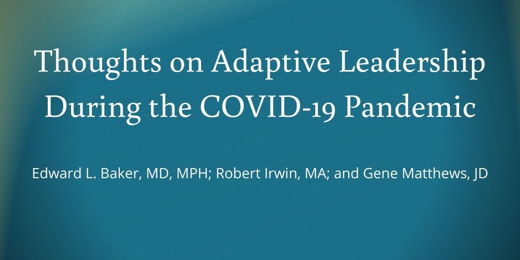 Thoughts on Adaptive Leadership During the COVID-19 Pandemic - JPHMP Direct